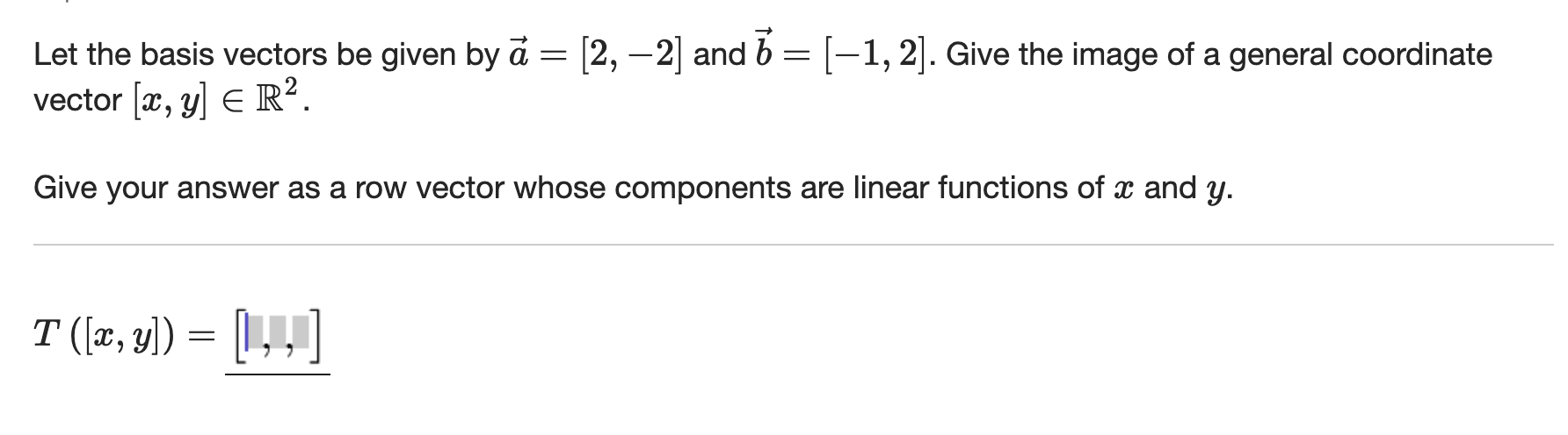  sample answer attached below Let the basis vectors be given by