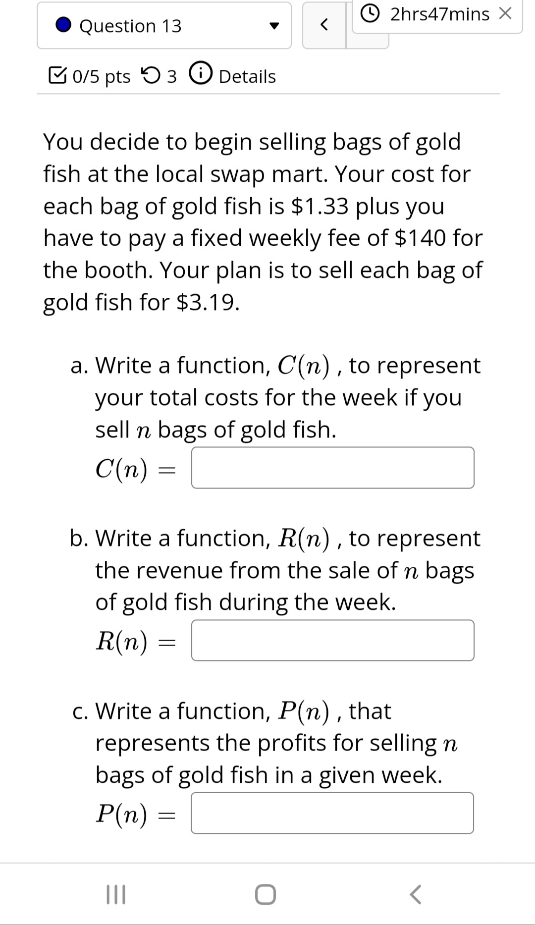 an answer V Check Answer O A. Question 9 > 0/5 pts