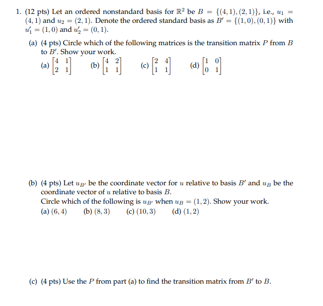 Please show your work 1. [12 pts} Let an ordered nonstandard basis
