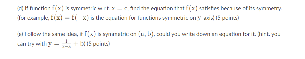 (d) If function f (x) is symmetric w.r.t. x = c,