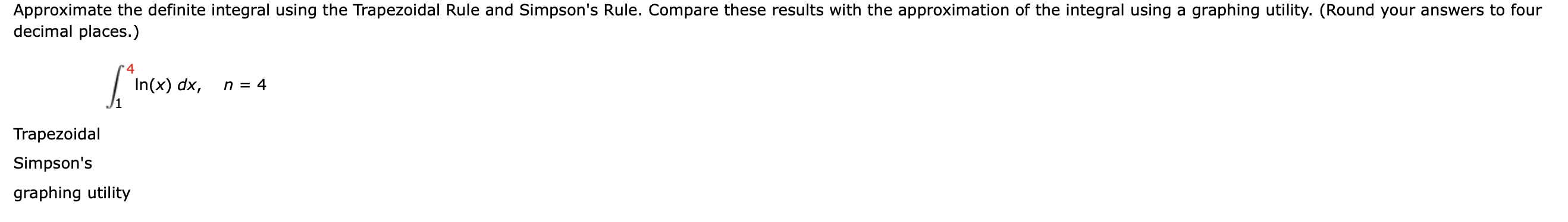  Approximate the definite integral using the Trapezoidal Rule and Simpson's Rule.