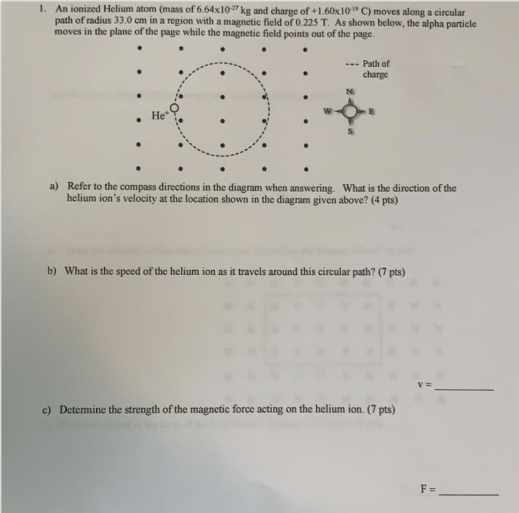 Use correct sig figs 1 . An ionized Helium atom (mass