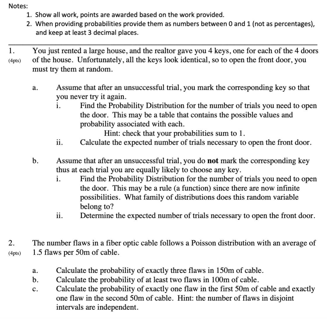 please answer all the questions Notes: 1. Show all work, points are