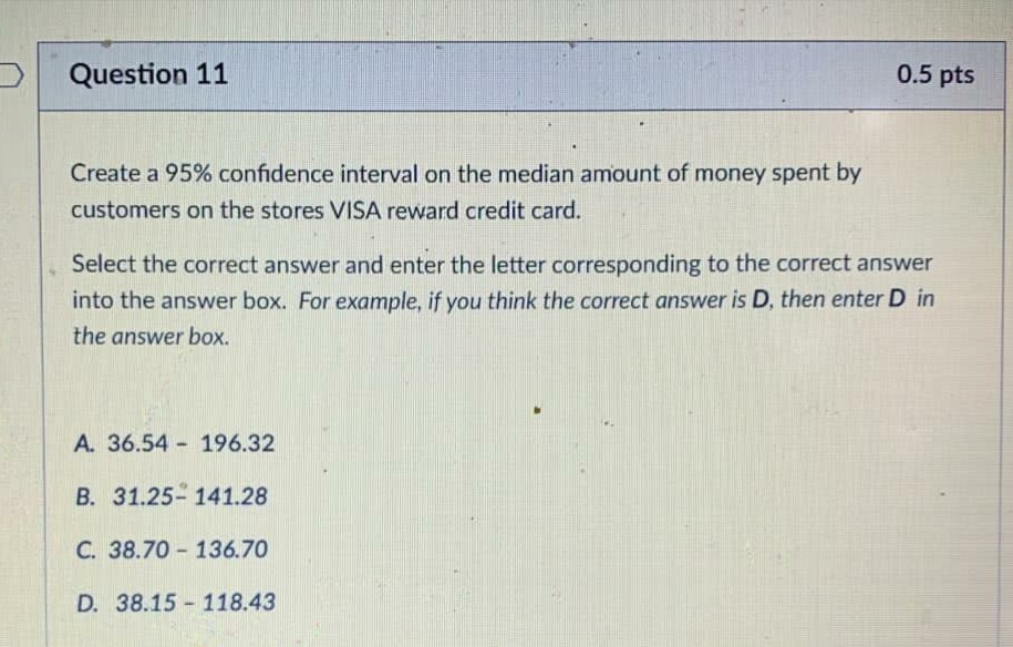 then enter D in the answer box. A. 25.65 - 102.36 B.