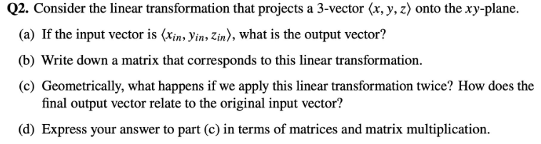 2. Consider the linear transformation that meets a 3-vector x, ,3