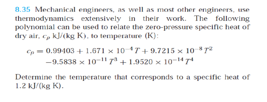 Pls solve with steps Numerical Methods 8.35 Mechanical engineers, as well as