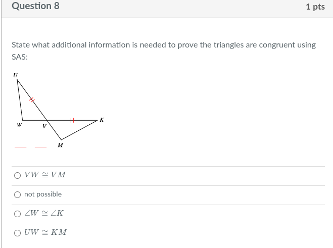 cengruent." Question 5 If the two triangles are congruent, state how you
