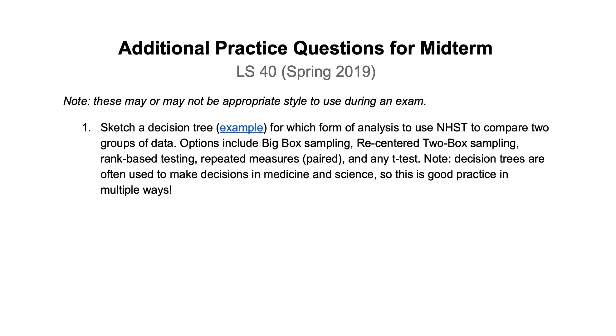Additional Practice Questions for Midterm L8 40 (Spring 2019) Note: these