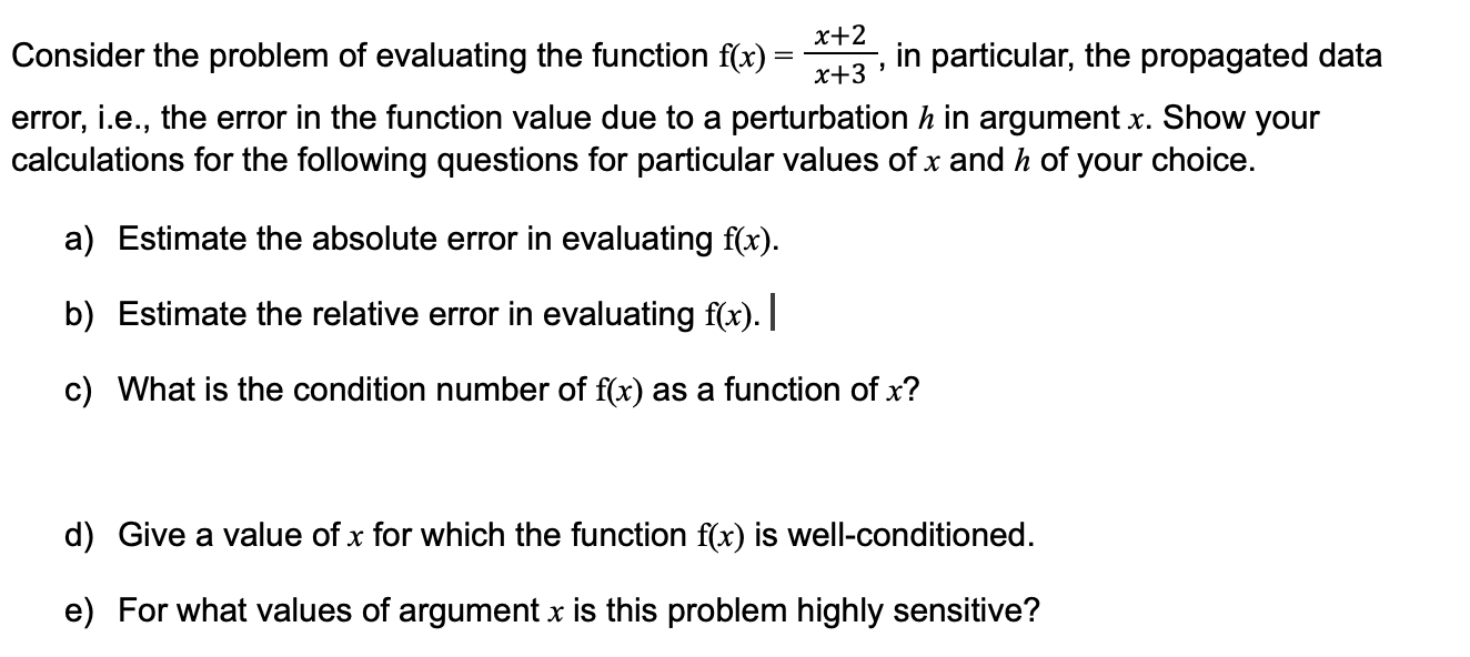  x+2 Consider the problem of evaluating the function f(x) = x+3