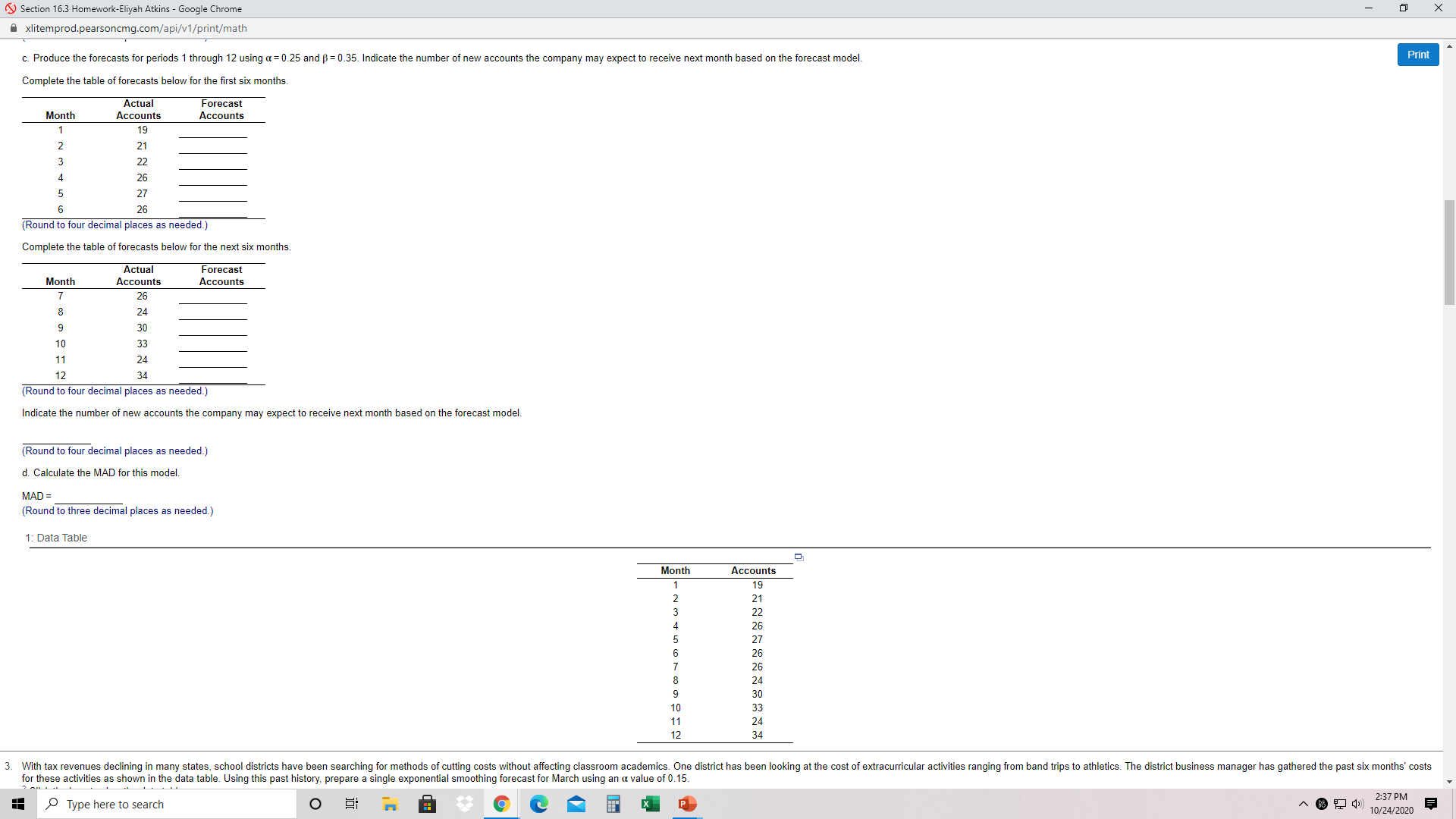 the Forecasting Using Smoothing Methods. Just do problem 2. Section 16.3 Homework-Eliyah