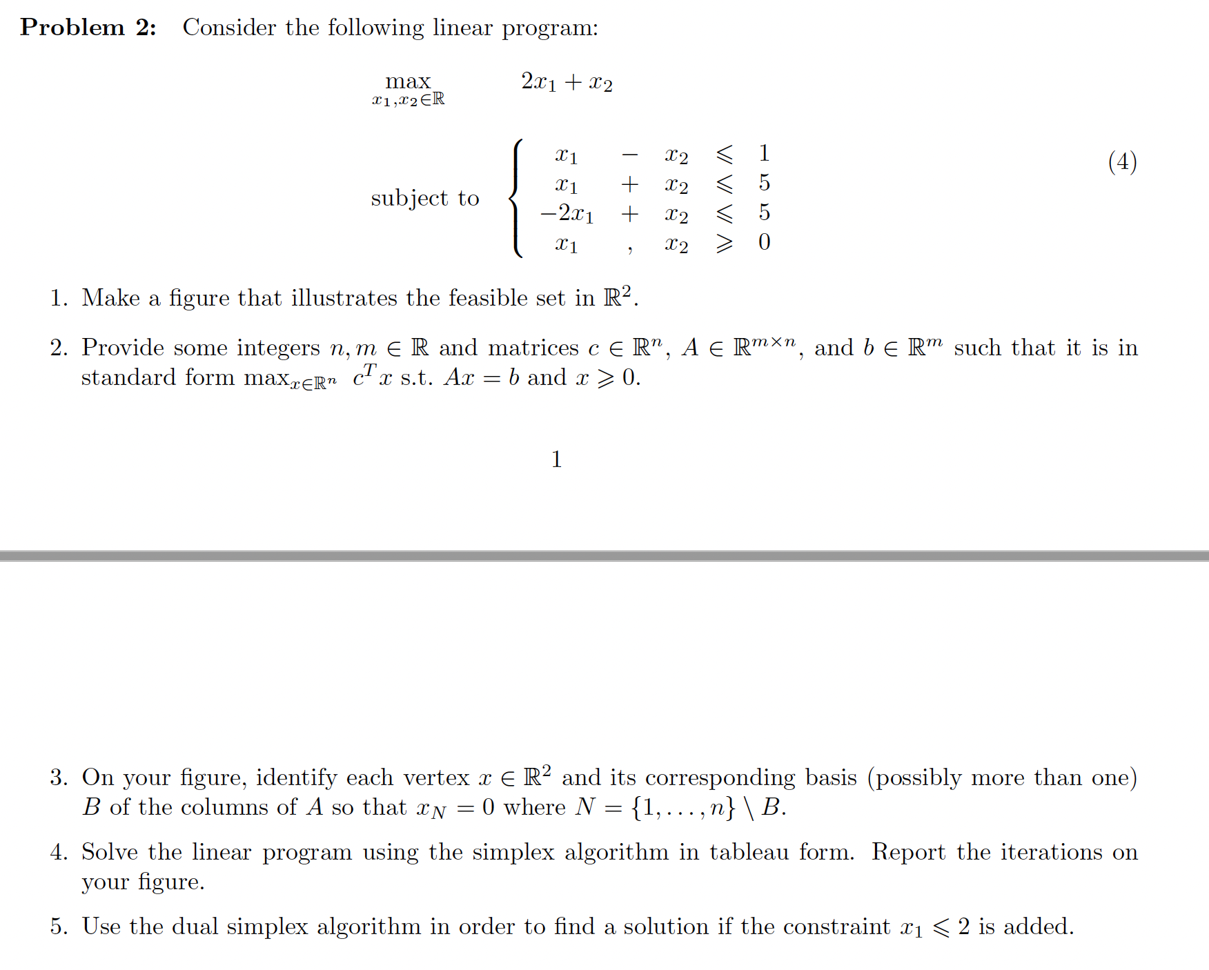  Problem 2: Consider the following linear program: max 2 1 +
