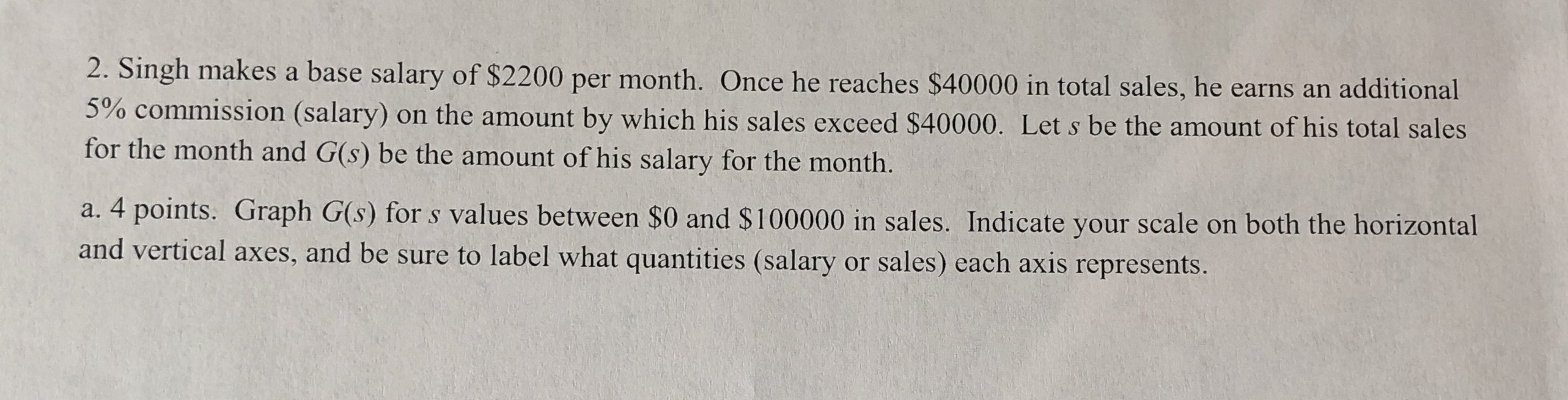 I need help answering this question 2. Singh makes a base salary