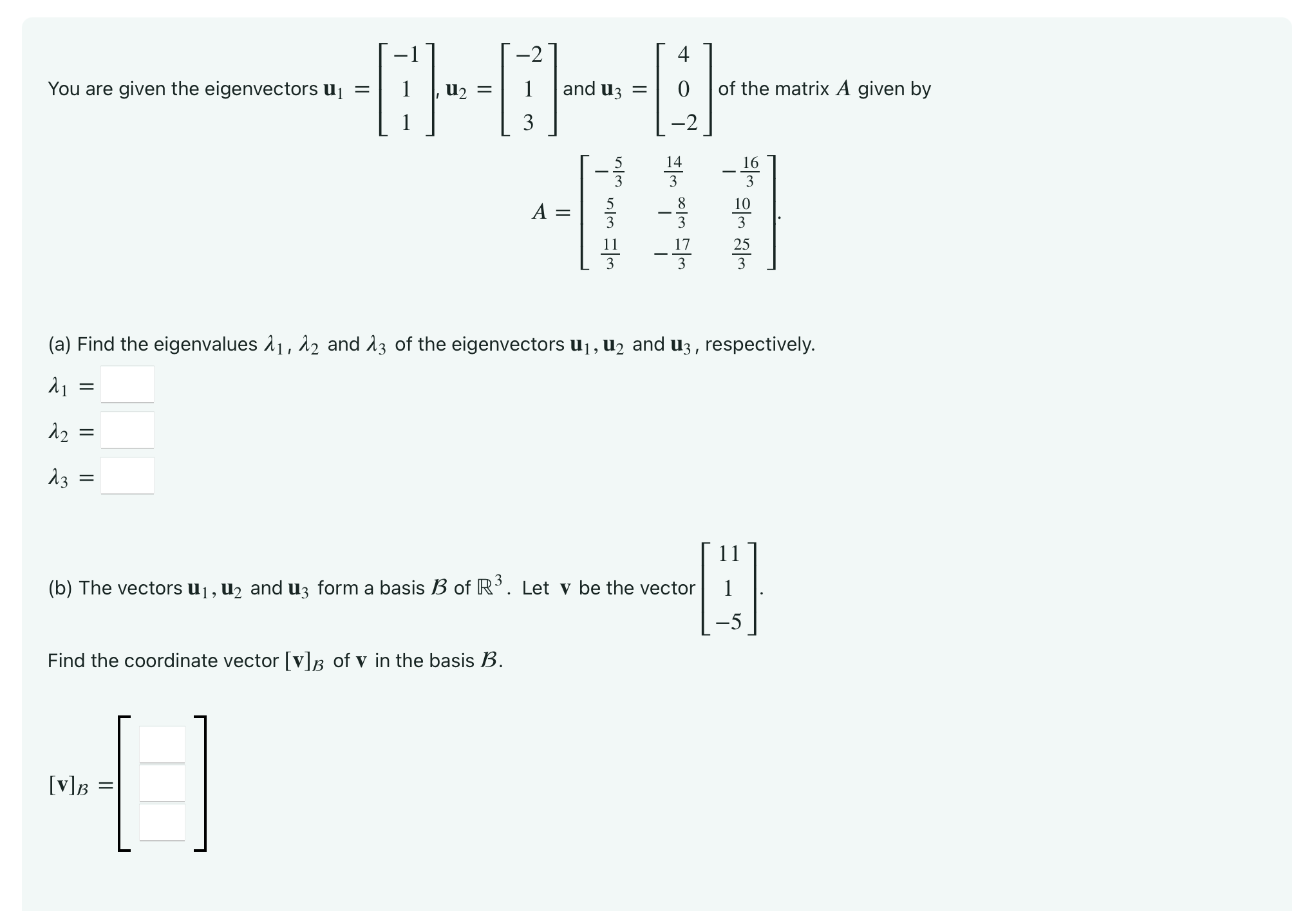  You are given the eigenvectors uj = and u3 = 0