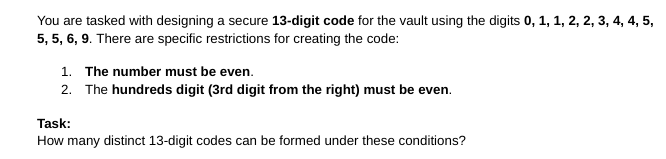 You are tasked with designing a secure 13-digit code for the