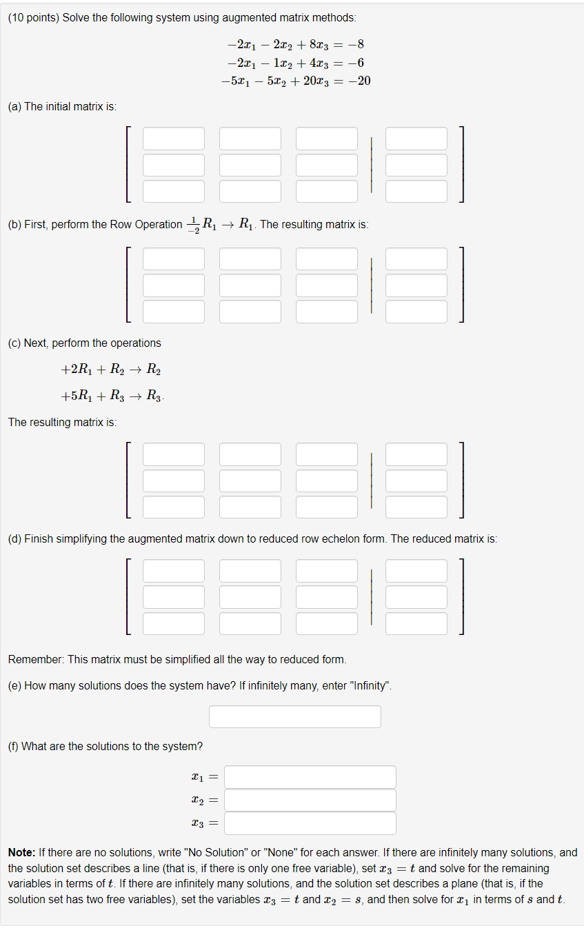  (10 points) Solve the following system using augmented matrix methods: -2x1