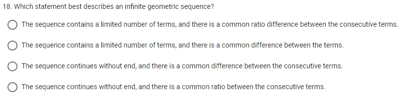18. Which statement best describes an innite geometric sequence? 0 The