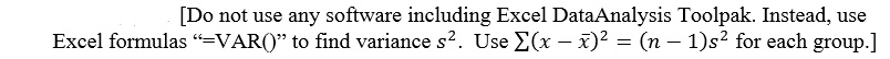 Toolpak. Instead, use Excel formulas "=VAR()" to find variance s2. Use _(x