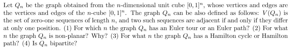  Let Qn be the graph obtained from the n-dimensional unit cube