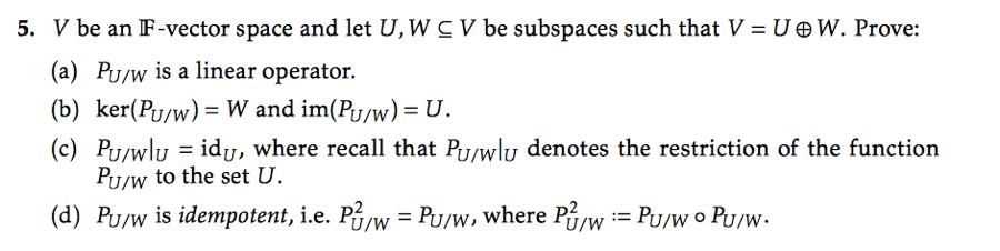 C V be subspaces such that V = UeW. For each vector