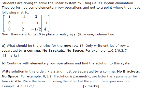  Students are trying to solve the linear system by using Gauss-Jordan