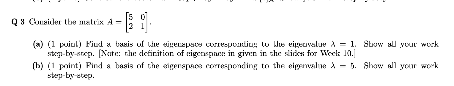 Q 3 Consider the matrix A = NOT (a) (1 point)