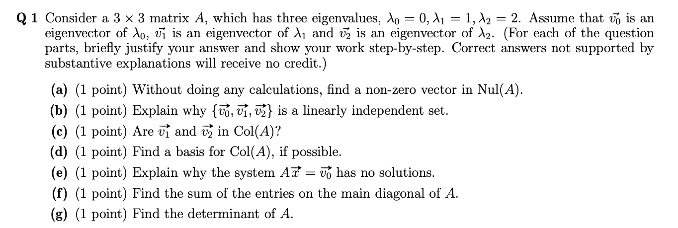 Q 1 Consider a 3 x 3 matrix A, which has