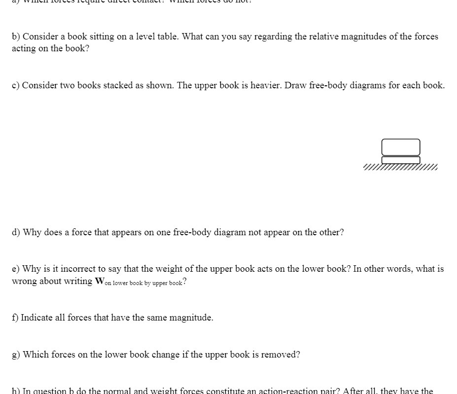  b) Consider a book sitting on a level table. What can