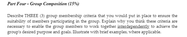  Part Four - Group Composition (15%) Describe THREE (3) group membership