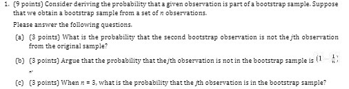1. (9 points) Consider deriving the probability that a given observation