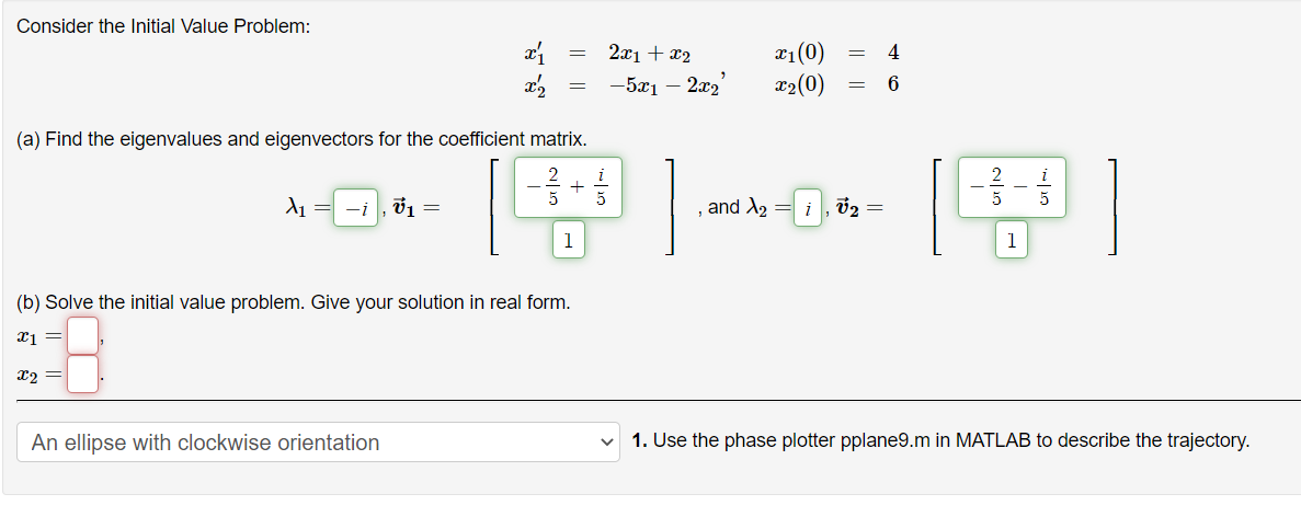 I need help solving part (b) for these two problems, thanks Consider