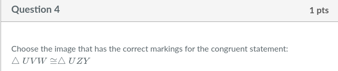 O B OA OCQuestion 3 Choose the image that has the correct