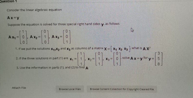 Question 1 Consider the linear algebraic equation Ax=y Suppose the equation