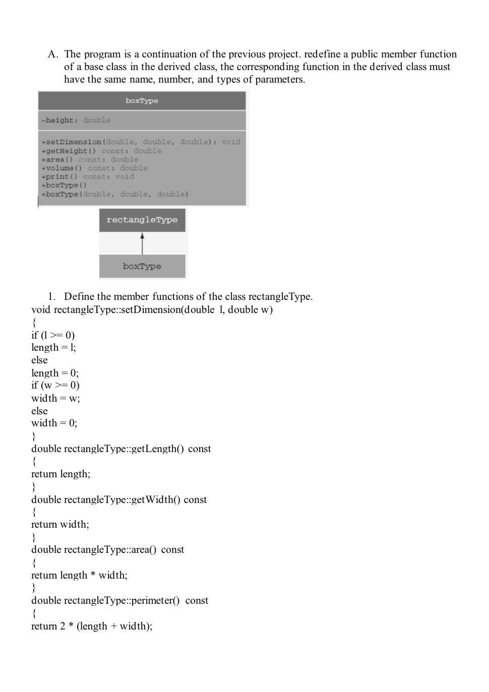  void rectangleType::print() const { cout "Length =" length "; Width ="