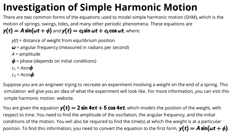 Here's context for the question and here is the simulation described. http://contentstore.ple.platoweb.com/content/sharedmedia/phet_sims_batch1/mass-spring-lab/mass-spring-lab_en.html
