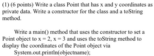 (1) (6 points) Write a class Point that has x and