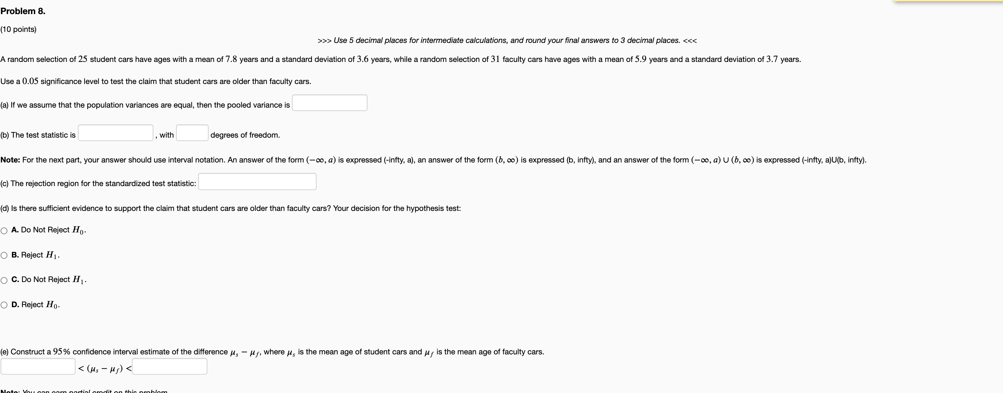 question below Problem 8. (10 points) >>> Use 5 decimal places for