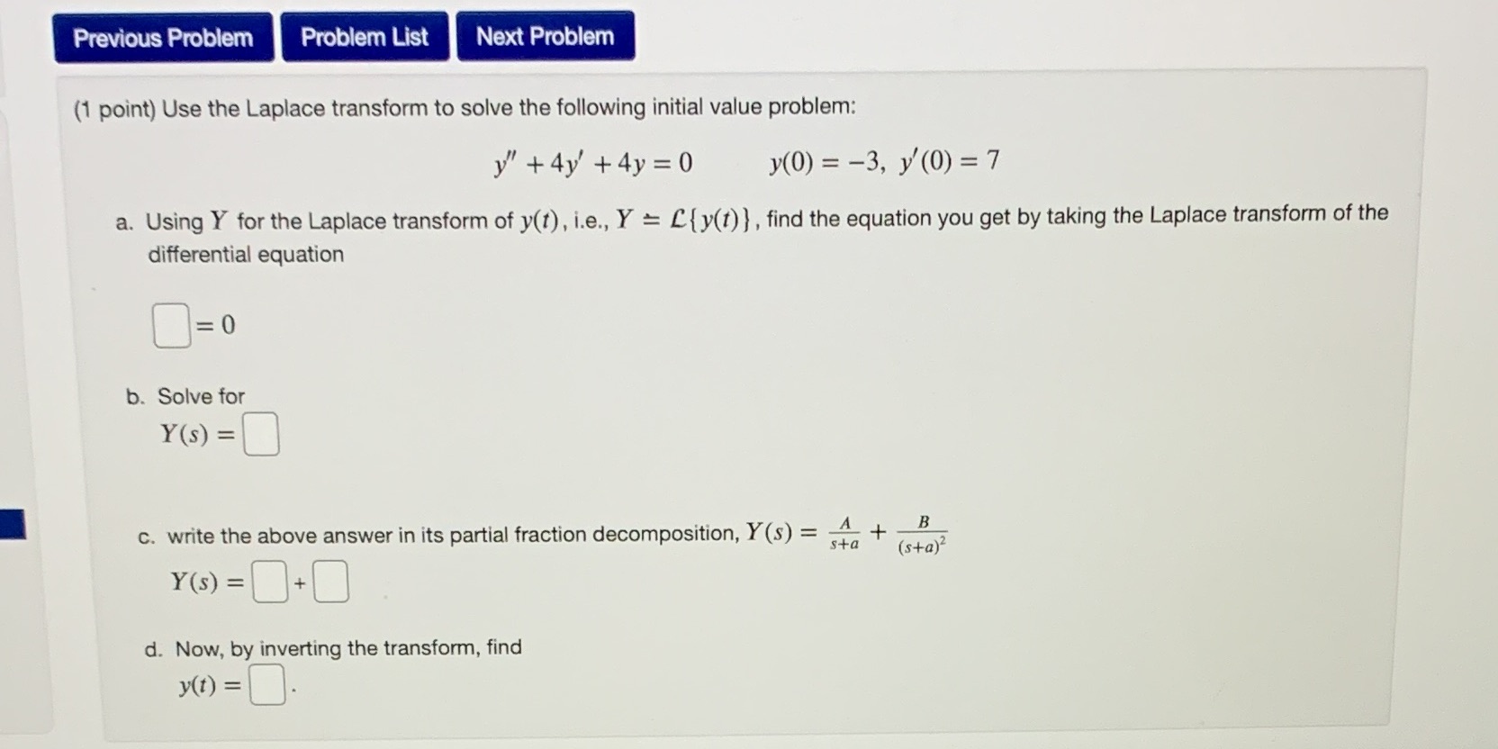  Previous Problem Problem List Next Problem (1 point) Use the Laplace