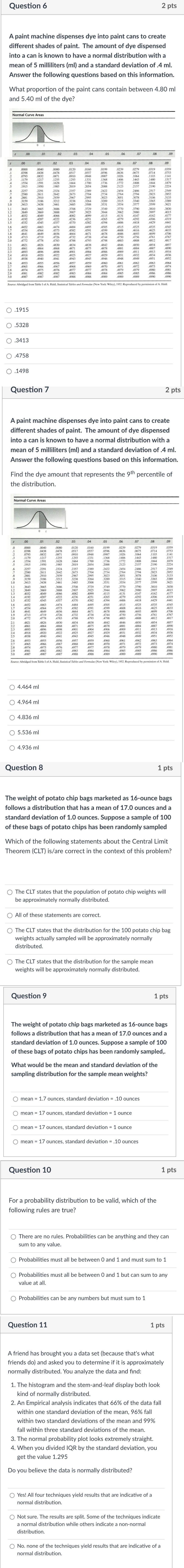 here is question Question 6 2 pts A paint machine dispenses dye