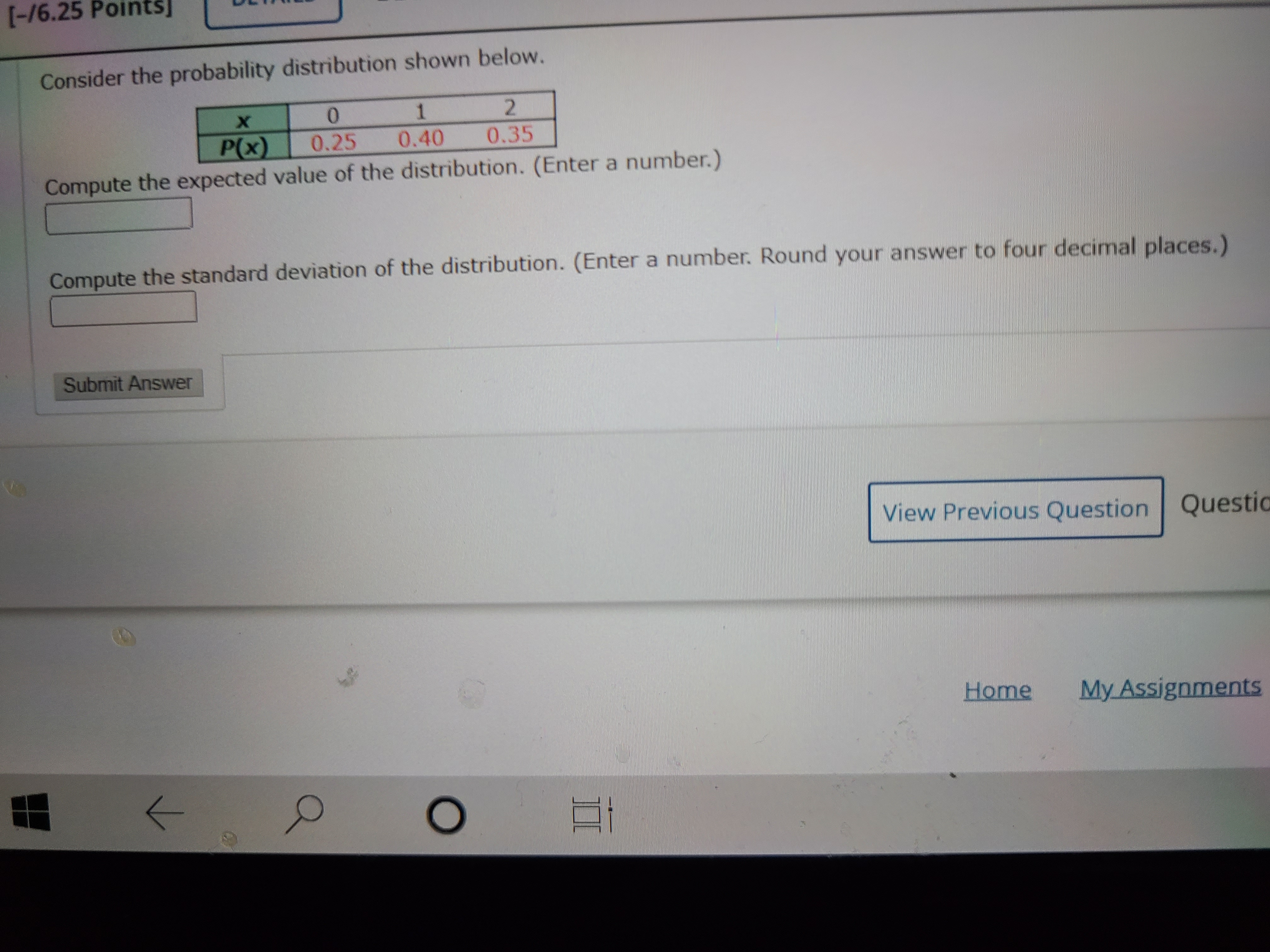  [-/6.25 Points] Consider the probability distribution shown below. X 0 1