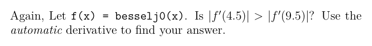julia binder would be preferable 1.Letf(x) = besselj0(x), a special function that