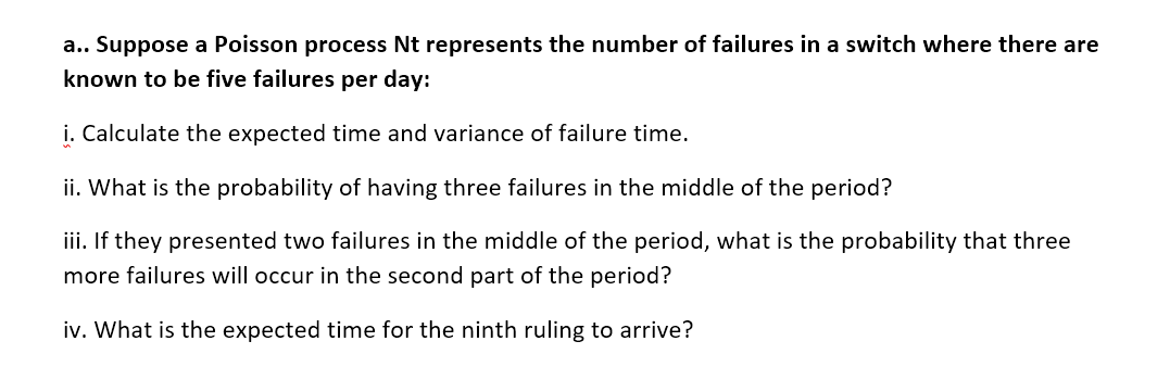 Hi It is about stochastic processes (Poisson processes)The answer to the question
