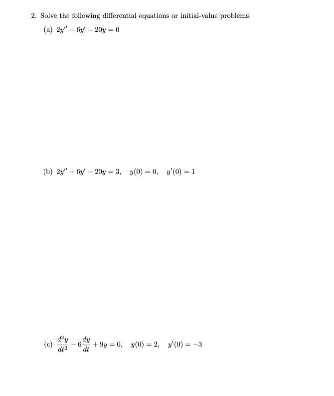  2. Solve the following differential equations or initial-value problems. (a) 2y"