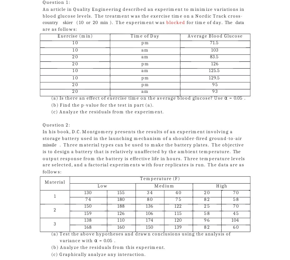 Question 1: An article in Quality Engineering described an experiment to
