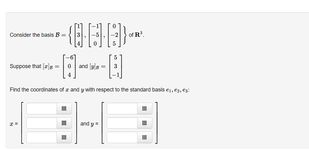 Consider the basis B -3 3 . -8.fox 6 5 Suppose