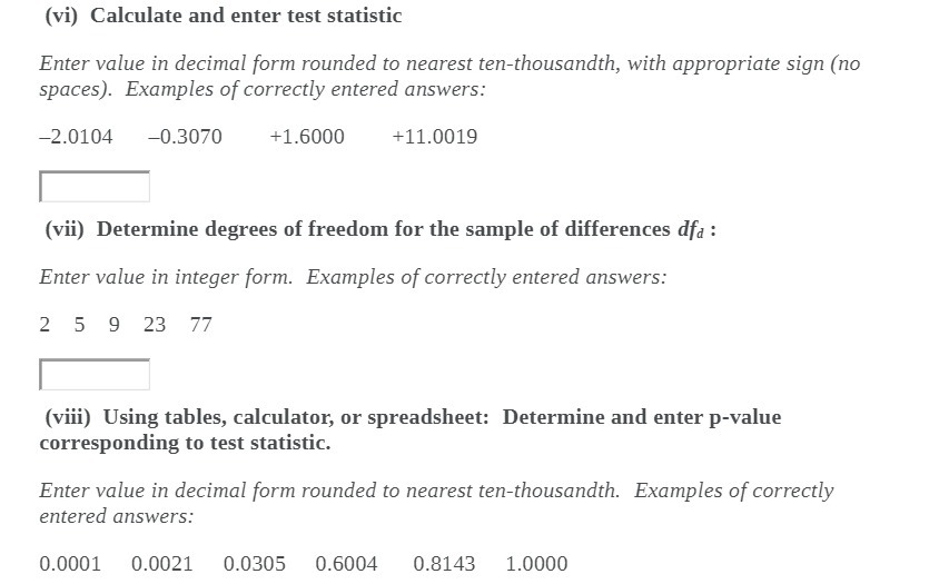  (vi) Calculate and enter test statistic Enter value in decimal farm