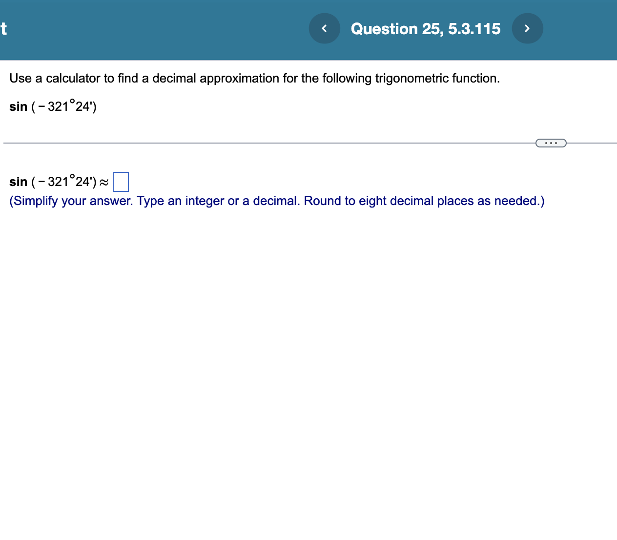 decimal places as needed.)ent Question 23, 5.3.111 Use a calculator to find
