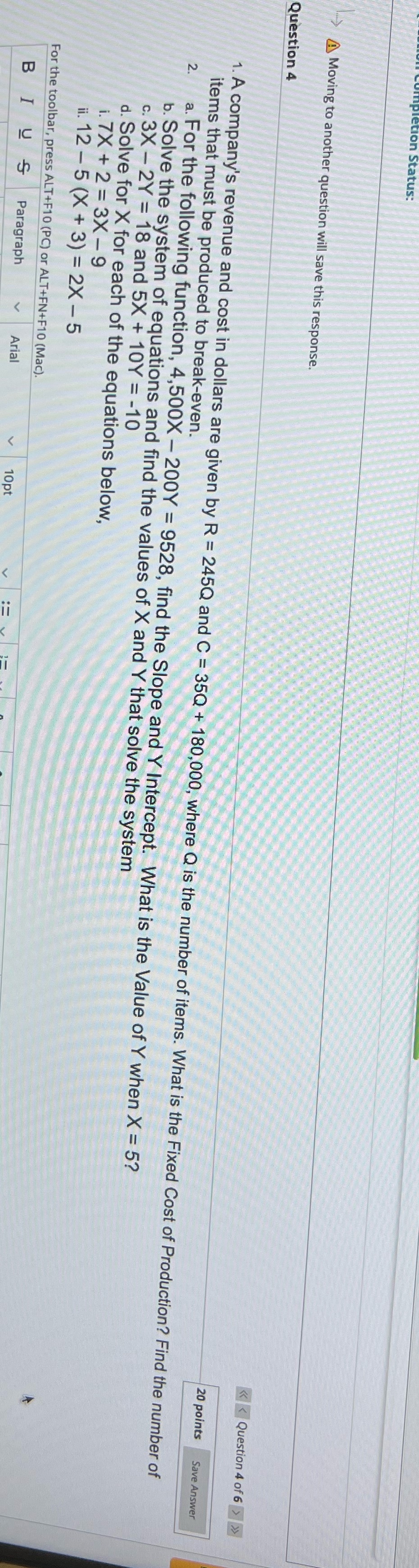  A Moving to another question will save this response. > >