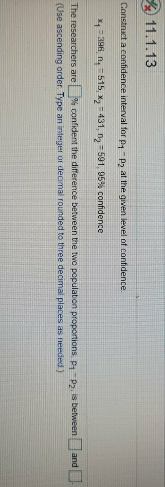 construct a confidence interval for p1-p2 at the given confidence. x1=396n1=515,x2=431,n2=591, 95%