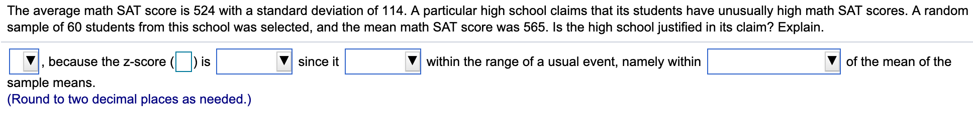 math and prob question The average math SAT score is 524 with