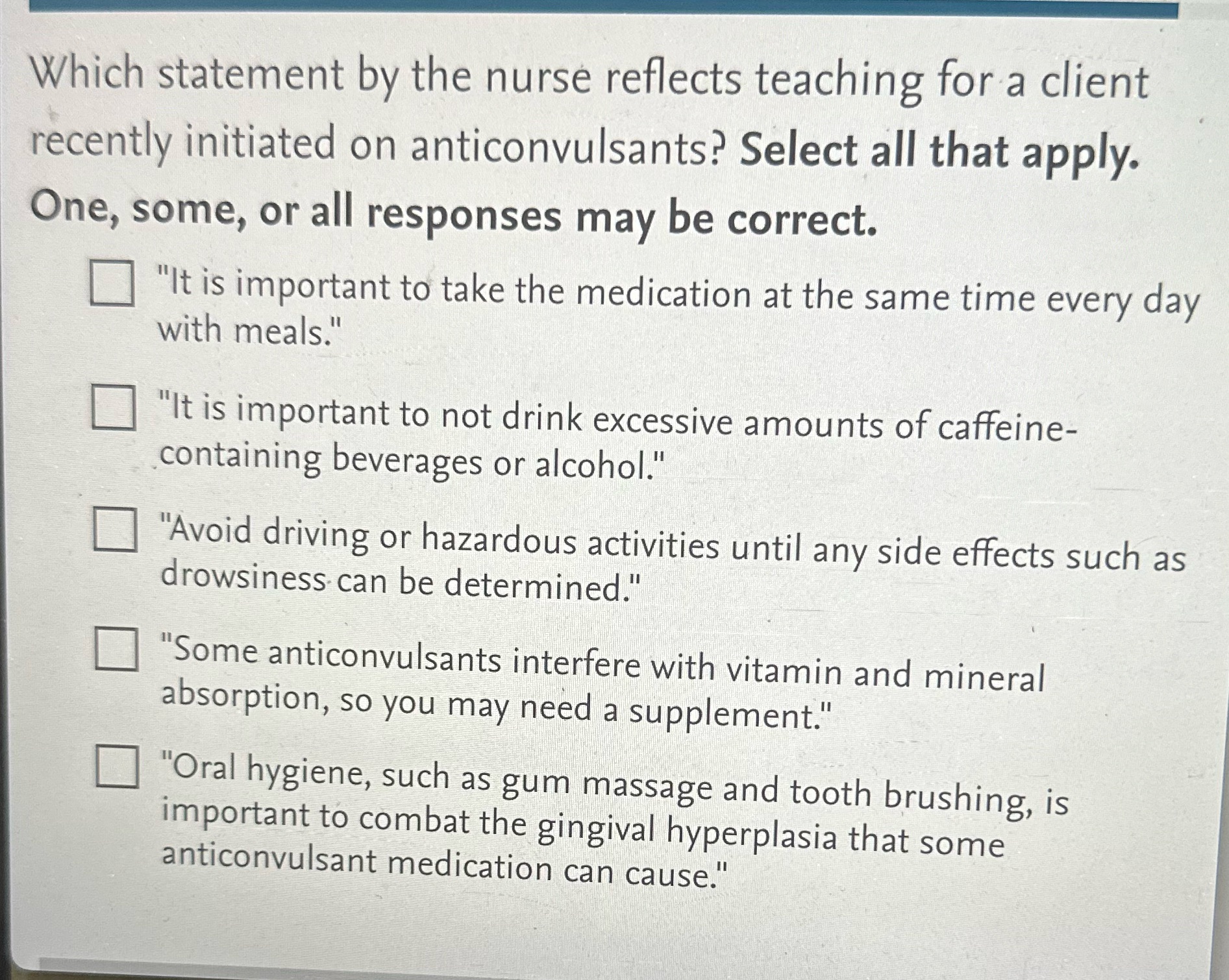 Which statement by the nurse reflects teaching for a client recently